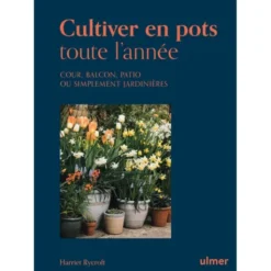 Cultiver en pots toute l'année