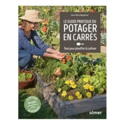 Guide pratique du potager en carrés
