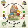 Plantes de la forêt avec Hansel & Gretel
