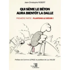 Qui sème le béton aura bientôt la dalle