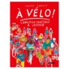 À VÉLO ! L'en-cyclo pratique & joyeuse